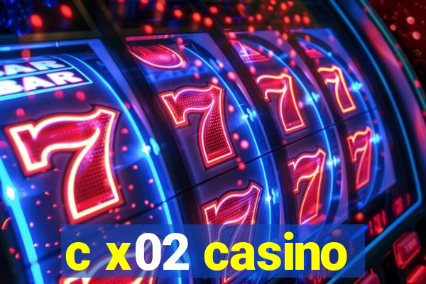 c x02 casino